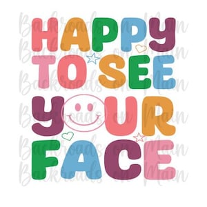 Happy to See your Face PNG, Happy PNG, See your face PNG