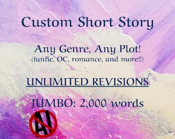 Custom Short Story - 2,000 Words - Unlimited Revisions | Unique Creative Writing Gift