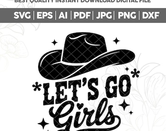 Let's Go Girls Svg Cowboy Hat Svg,Cowboy Hat,Country Girl Gift,Cowgirl Svg,Girls Trip Svg,Western Clipart,Country Girl Svg,Cricut cut file
