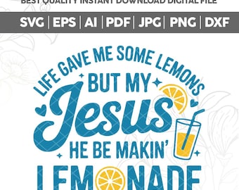 Life Gave Me Some Lemons SVG PNG,But My Jesus,He Be Makin' Lemonade,God's Got My Back,Christian Quotes Png,Cute Lemon Png,Christian Png