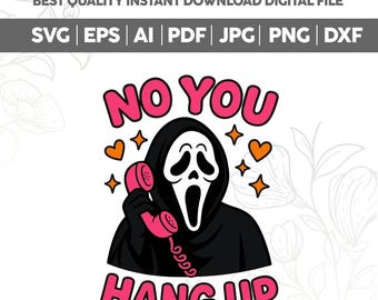 No you hang up Svg Png,Creepy Halloween Sublimation,Retro Spooky Season Png,Funny horror scream png,Spooky Horror Movie Svg png,Cricut file