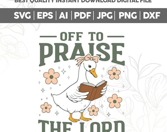 Funny Goose Christian SVG PNG,Bible Verse Tshirt Designs,Christian Silly Goose Svg Png,Off To Praise The Lord Svg Png,Jesus Church Faith Svg