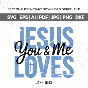 Jesus Loves You PNG SVG,Bible Verse SVG,Religious Svg,Christian Shirt Svg,Jesus Shirt Svg,Jesus Png,Christian Inspirational Svg,Cricut file