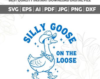 Silly Goose On The Loose svg png,Funny Goose Svg,Funny Cut File,Silly Goose Svg png,Funny Goose Meme Shirt,Adult humor,File for Cricut