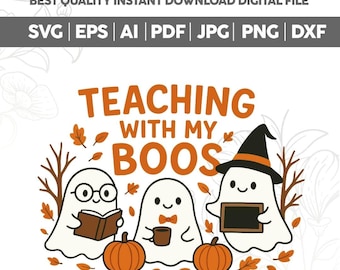 May include: A digital design featuring three cartoon ghosts with pumpkins and fall leaves. The text reads "Teaching with my Boos". The design includes file formats: SVG, EPS, AI, PDF, JPG, PNG, and DXF.