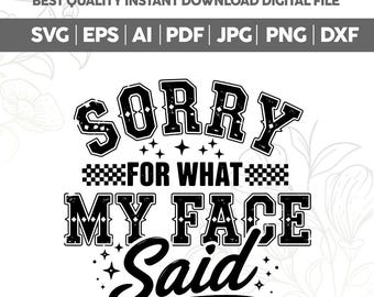 Scusa per quello che ha detto la mia faccia SVG PNG, design umoristico retrò sarcastico, faccia sarcastica PNG, citazione impertinente alla moda, design umoristico retrò, file di taglio Cricut