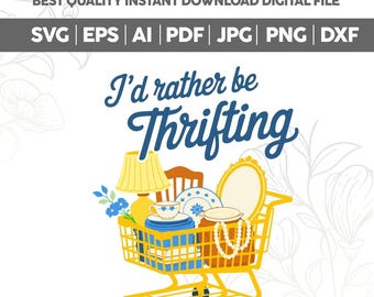 I’d Rather Be Thrifting SVG PNG,Thrift Lover Graphic Tee,blue and gold vintage decor cart,boutique style digital,retro thrifting graphic