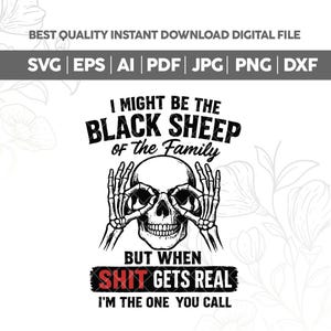 家族の黒い羊の頭蓋骨SVG PNG、必要なときに現実になる、グランジスケルトンの引用句昇華デザイン、ブラックユーモアのプリントシャツグラフィックSVG