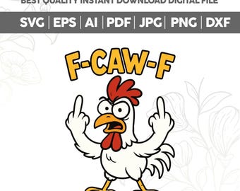 Funny Chicken SVG PNG,F-Caw-F PNG,Adult Humor Rooster,Sarcastic Farm Animal,Digital Download,Sublimation Design,Cut files for cricut