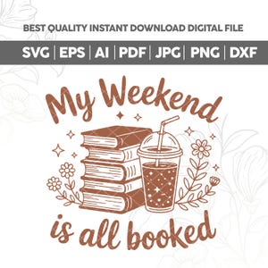 May include: A brown digital graphic with the text "My Weekend is all booked." The design includes a stack of books, a beverage with a straw, and floral accents. The top of the image has file type icons.