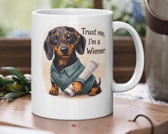 Trust Me I'm a Wiener Mug  Cute Dachshund Coffee Cup, Funny Dog Lover Gift