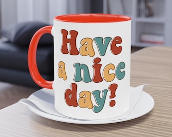 Two-tone coffee mug 'Have a Nice Day' - saying mug gift for office, celebrations, for him and her