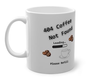 Coffee mug funny saying, 404 Coffee Not Found, for coffee lovers, IT colleagues gift idea office