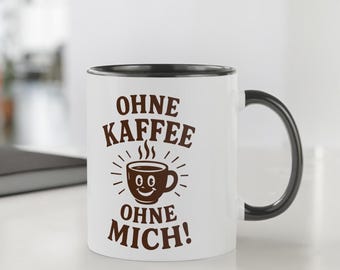 Two-tone coffee mug with saying - "Ohne Kaffee, Ohne Mich" | Gift for colleagues | Office mug | Ceramic