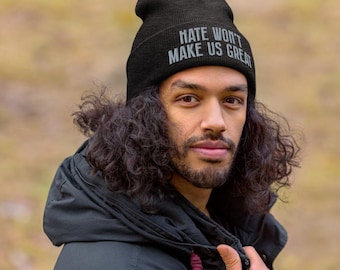 Hate Won’t Make Us Great embroidered beanie for progressives, activist winter hat for voters, political cuffed beanie for students
