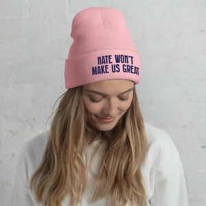 Hate Won’t Make Us Great embroidered beanie for progressives, political winter hat for students, activist cuffed beanie for voters