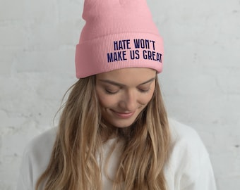 Hate Won’t Make Us Great embroidered beanie for progressives, political winter hat for students, activist cuffed beanie for voters