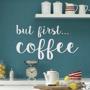 But first Coffee- Vinyl Wall Decal- Kitchen-Vinyl Lettering Decor Words for your wall- Kitchen Humor