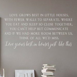 Love Grows Best in Little Houses - Love Grows Best- Vinyl Wall Decal- Home Decor- Wedding