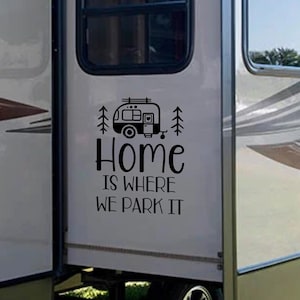 Camper Decal- Home Is Where We Park It - RV Decor- RV Decal- Camper- Glamping- Window Sticker- Funny Camper Stickers- RV Slide