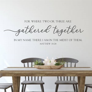 Gathered Together Matthew 18:20 -Vinyl Wall Decal-Lettering Décor-Scripture-Bible Quotes- DIY- Sign Making- Kitchen Decor- Dining Room Decor
