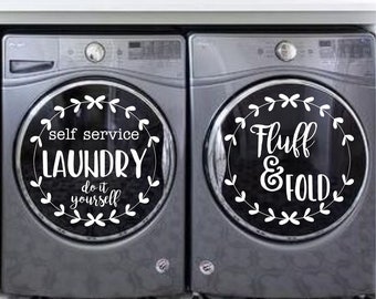 Laundry Room Decor- Laundry Self Service Do It Yourself- Fold & Fluff-Vinyl Decal- Washer Dryer- Laundry Room Humor- Farmhouse- Modern Decor