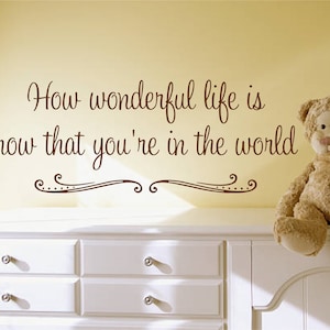 How Wonderful Life Is Now That You&#39;re In The World-Vinyl Wall Decal-Bible Verse-Nursery Wall Decal -Girls Boys Vinyl Decal -DIY- Sign Making