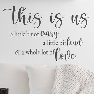 This is us A Little Bit of Crazy - Vinyl Wall Decal-Family Quotes- Farmhouse Family Quotes-