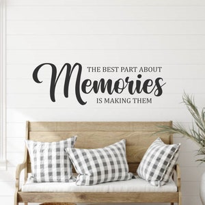 Memories- Vinyl Wall Decal -Family Quotes -Farmhouse Family Quotes- The Best Part- Modern Wall Décor-