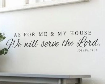 As for me and my house We will serve the Lord- Joshua 24 15- #2-Vinyl Wall Decal-Bible Verse Vinyl Wall Decal Lettering Decor