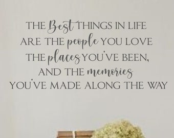 The Best Things In Life #2 -Vinyl Wall Decal- People Places Memories-Family- Farmhouse Decor- Family Wall Art-
