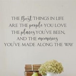 The Best Things In Life #2 -Vinyl Wall Decal- People Places Memories-Family- Farmhouse Decor- Family Wall Art-