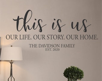 This is us Our Life Our Story Our Home Personalized-Vinyl Wall Decal-Vinyl Wall Decal -Lettering Decor- Family Quotes- Farmhouse Decor-