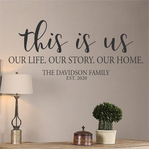 This is us Our Life Our Story Our Home Personalized-Vinyl Wall Decal-Vinyl Wall Decal -Lettering Decor- Family Quotes- Farmhouse Decor-