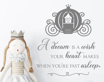 Cinderella A dream is a wish your heart makes- Vinyl Wall Decal- Quote- Nursery Decor- Girls/Boys Bedroom Wall Art- Wall Quotes- Princess