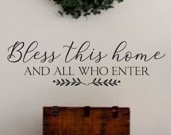 Bless This Home And All Who Enter-Vinyl Wall Decal-Family Vinyl Wall Decal Lettering Decor