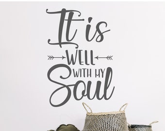 It is well with my Soul #4 Vinyl Wall Decal - Home Decor -Scripture- Words for your wall- Farmhouse Quotes- Living Room Decor