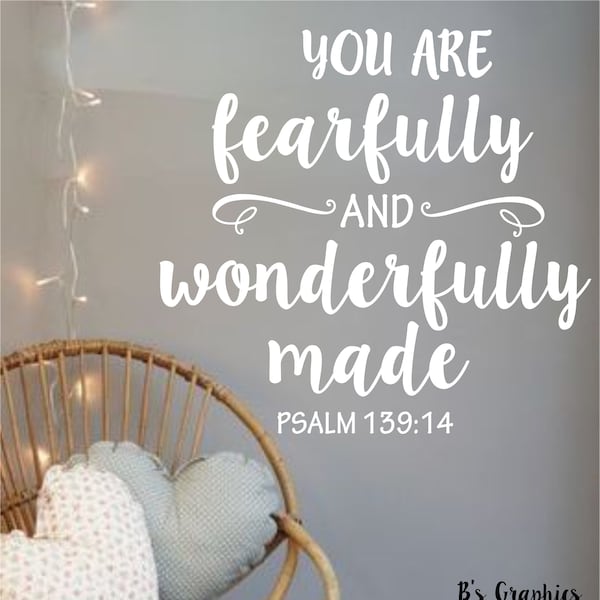 You are fearfully and wonderfully made- Psalm 139:14  Vinyl Wall Quotes- Decals-Bedroom Decor- Words for the Wall-Nursery Decor