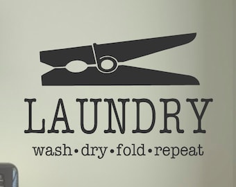 LAUNDRY-Vinyl Wall Decal-Laundry Wash Dry Fold Repeat with Clothes Pin-Laundry Room Decor- Laundry Humor