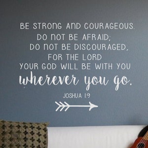 Be Strong And Courageous Joshua 1:9-Vinyl Wall Decal- Wall Quotes- Family Quotes Bible Verses- Wall Decal-