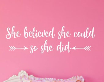 She believed she could so She did #2- Vinyl Wall Decal- Quote- Poetry- Nursery Decor- Girls Bedroom Wall Art- Wall Quotes