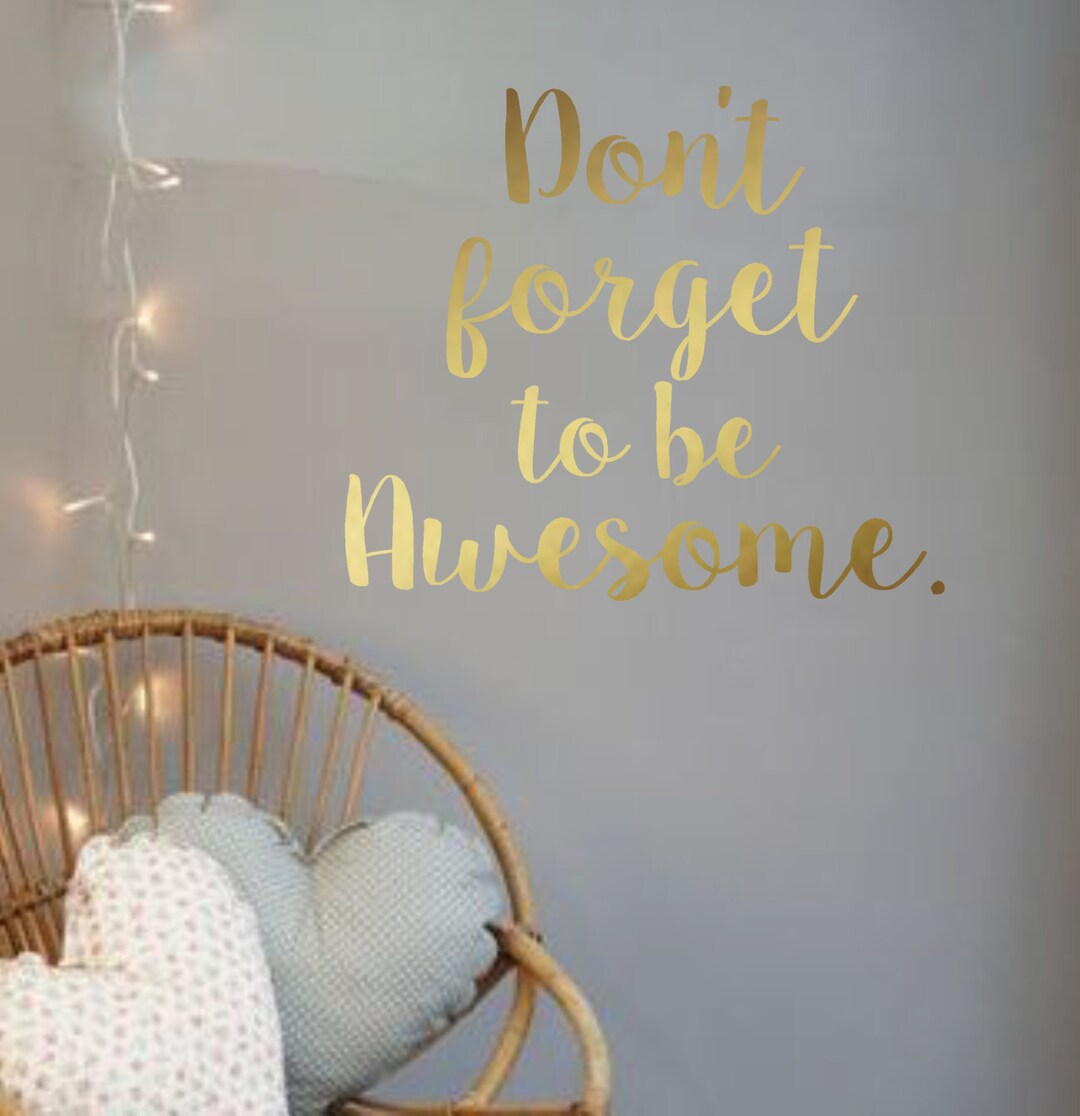 Vinyl Wall Decal Don't to Be Awesome Vinyl Lettering Decor Words for Your Wall Quotes for