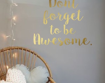 Vinyl Wall Decal- Don't forget to be Awesome- Vinyl Lettering Decor Words for your wall  Quotes for the wall