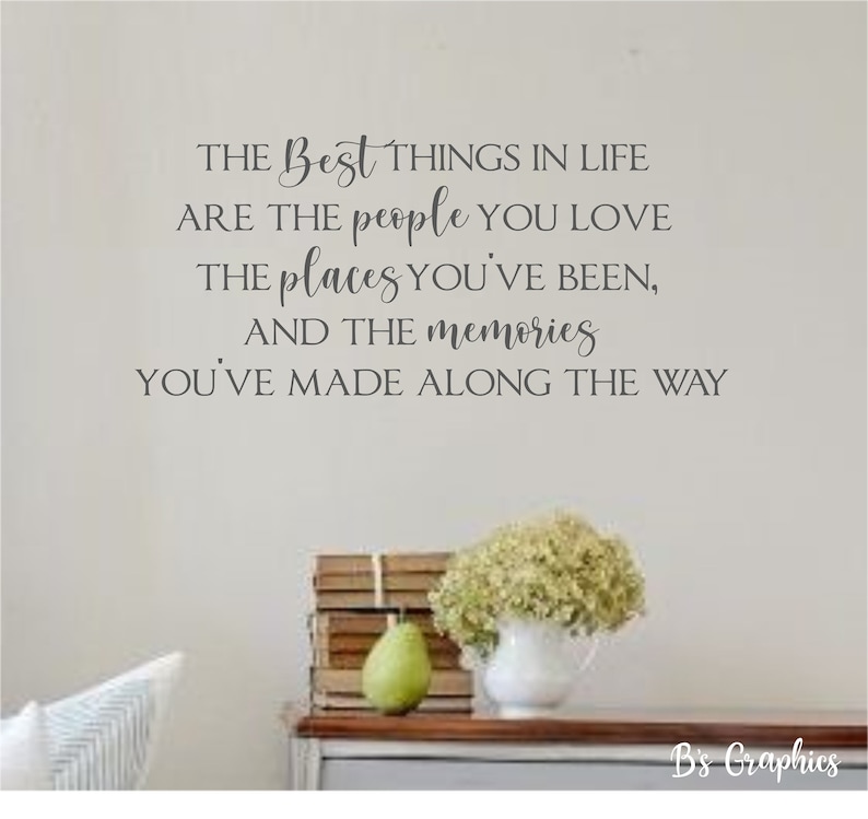 The Best Things In Life 2 Vinyl Wall Decal People Places Etsy