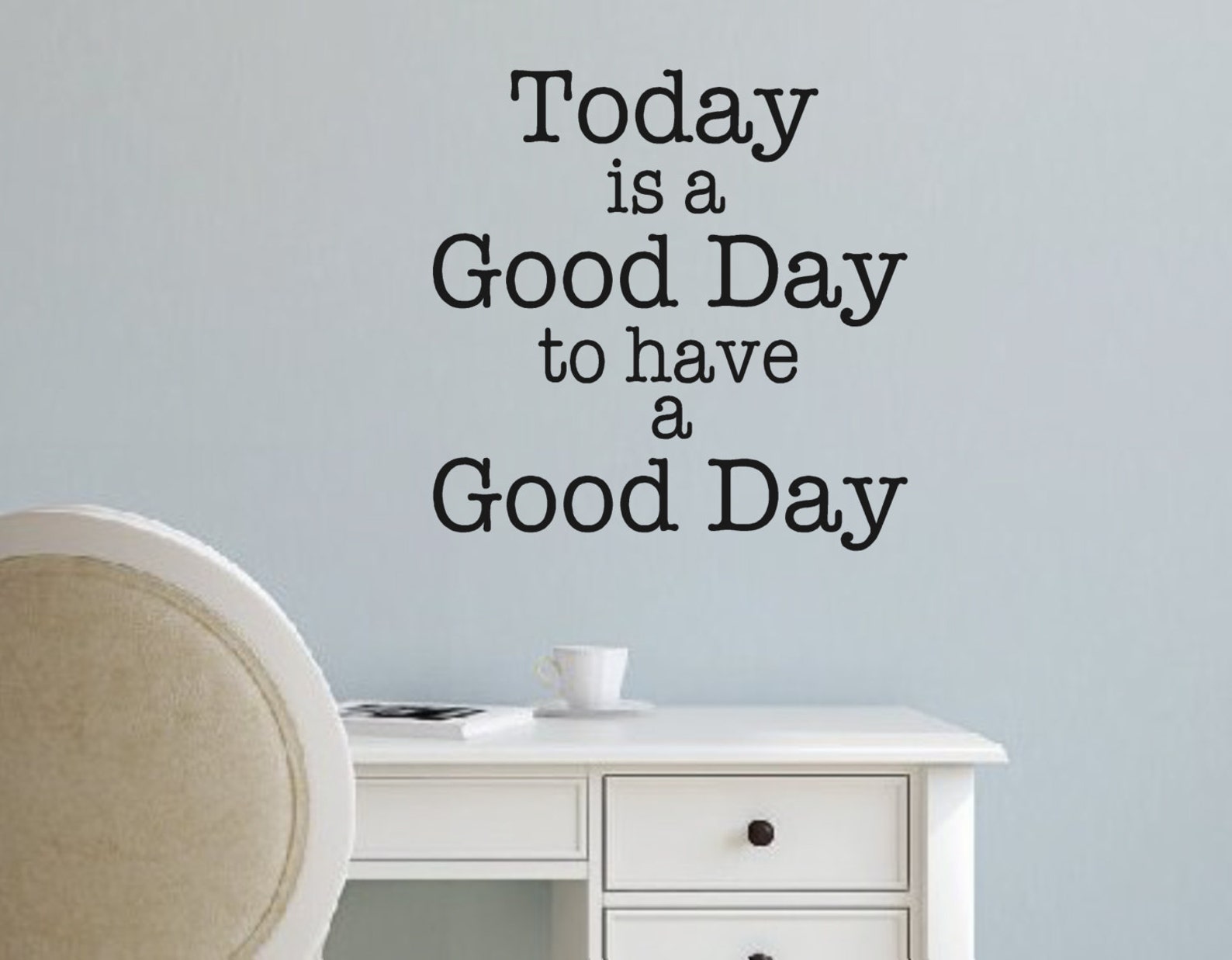 Vinyl Wall Decal Today is a Good Day to Have a Good Daywall Etsy