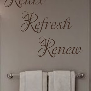 Relax Refresh Renew- Vinyl Wall Decal- Bathroom- Bedroom- Spa Decor- Wall Decal