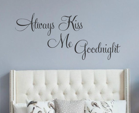Always Kiss Me Goodnight Quote Vinyl Wall Art Sticker Decal Any Room Z 