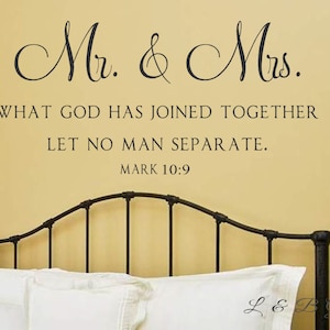 Mr. and Mrs. - What God has joined together- Mark 10 9- Vinyl Wall Decal- Bedroom Decor- Wedding- Home Wall Decor- Scripture