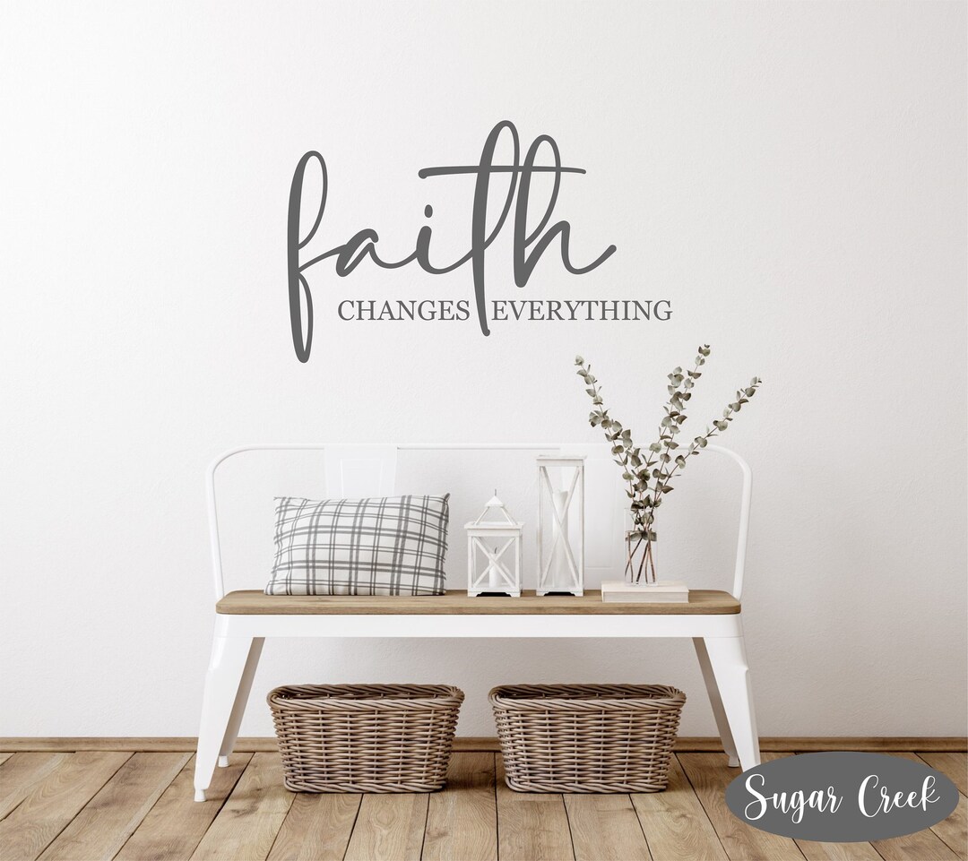 Faith Changes Everything Vinyl Wall Decalhome Decorfaith Based Gift