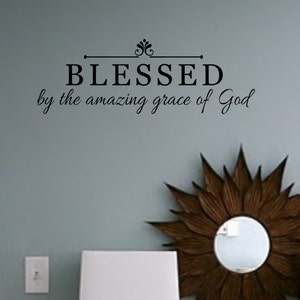 Family Wall Decal - BLESSED by the amazing grace of God- Vinyl Wall Decal